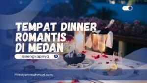 Tempat Dinner Romantis di Medan