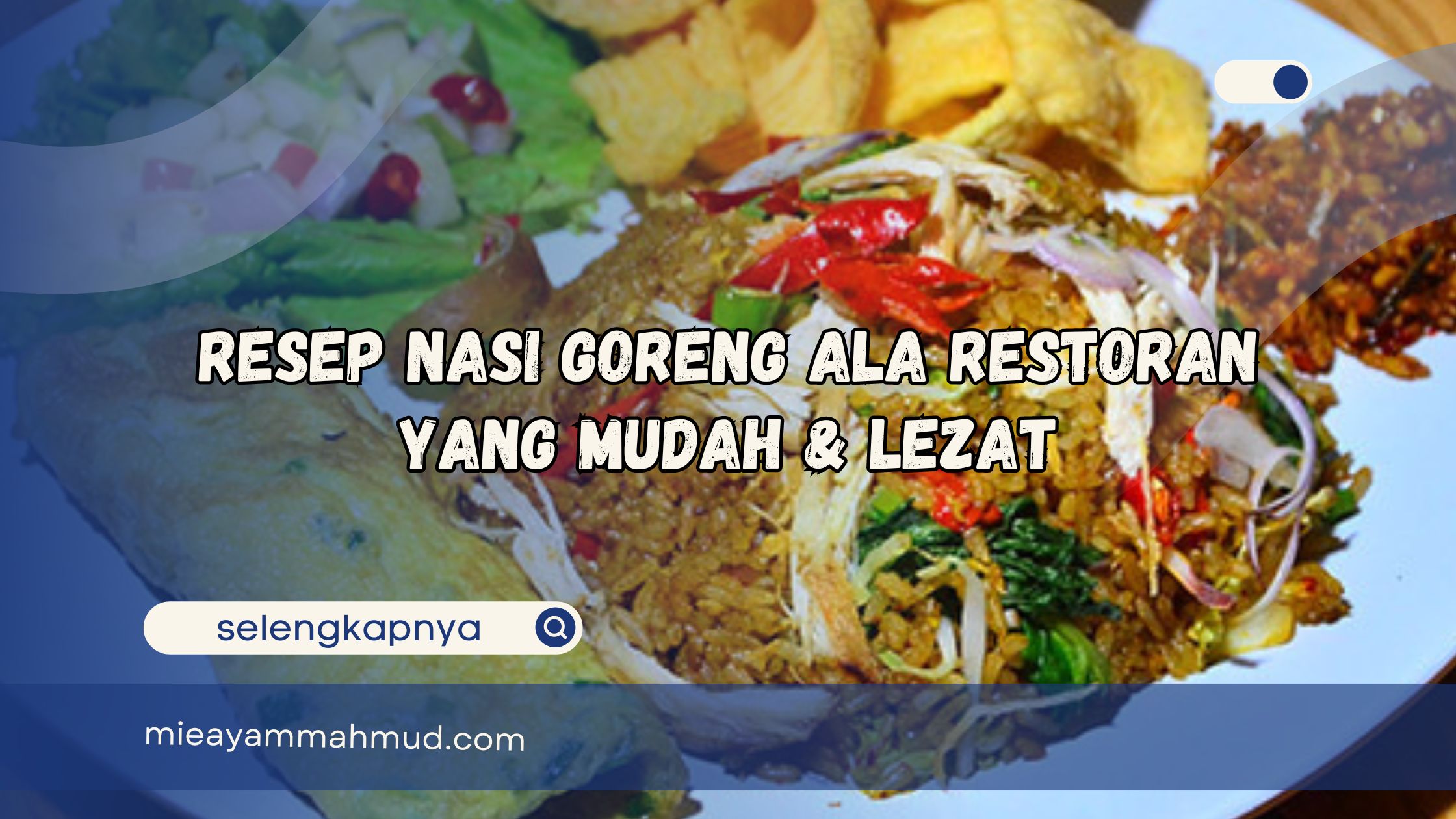 Resep Nasi Goreng Ala Restoran Yang Mudah & Lezat