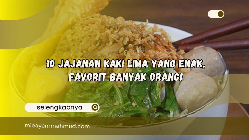 Jajanan Kaki Lima yang Enak Favorit Banyak Orang