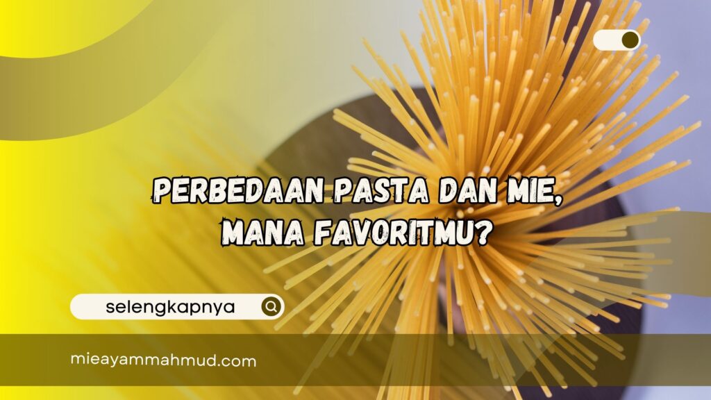 Perbedaan Pasta dan Mie Mana Favoritmu