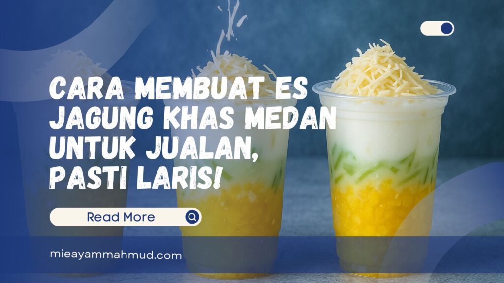 Cara Membuat Es Jagung Khas Medan Untuk Jualan