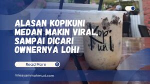 Alasan Kopikuni Medan Makin Viral, Sampai Dicari Ownernya Loh!