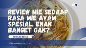 Review Mie Sedaap Rasa Mie Ayam Spesial